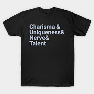 Charisma-Uniqueness-Nerve-And-Talent T-Shirt